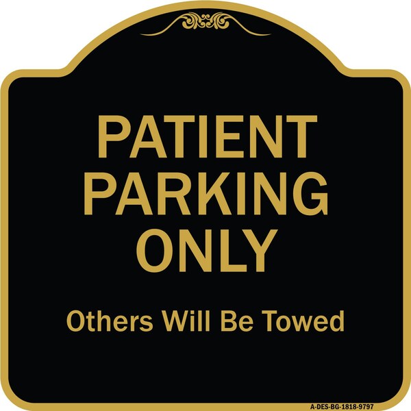 Signmission Designer Series-Patient Parking Only Others Will Be Towed, 18" x 18", BG-1818-9797 A-DES-BG-1818-9797 - main